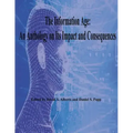 The Information Age: An Anthology on Its Impact and Consequences