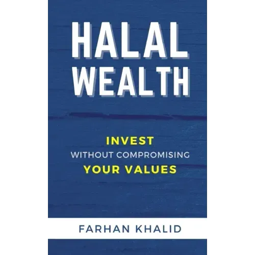 Halal Wealth: Invest Without Compromising Your Values