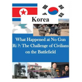 What Happened at No Gun Ri ?: The Challenge of Civilians on the Battlefield