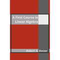 A First Course in Linear Algebra