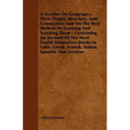A Treatise On Languages, Their Origin, Structure, And Connection; And On The Best Method Of Learning And Teaching Them - Containing An Account Of The