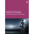 Warm-up in Football: Optimize Performance and Avoid Injuries