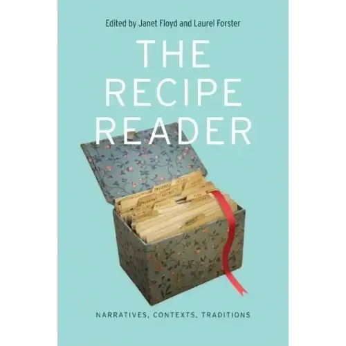 The Recipe Reader: Narratives, Contexts, Traditions