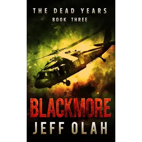 The Dead Years - BLACKMORE - Book 3 (A Post-Apocalyptic Thriller)