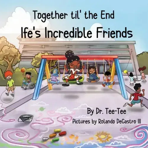 Together til the End: Ife's Incredible Friends