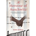 The Heroine of Auschwitz: A heartbreaking and gripping WW2 tale of love, loss and courage during the Holocaust.