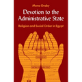 Devotion to the Administrative State: Religion and Social Order in Egypt