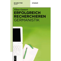 Erfolgreich Recherchieren - Germanistik