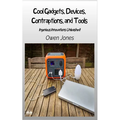 Cool Gadgets, Devices, Contraptions, And Tools - Ingenious Innovations Unleashed!