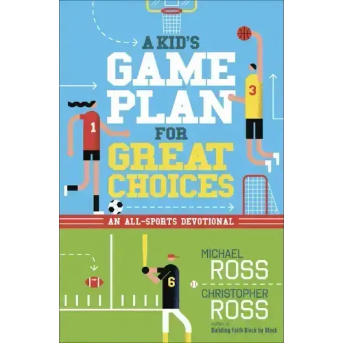 A Kid's Game Plan for Great Choices: An All-Sports Devotional