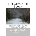The Memphis Book: The story of a city: its history, its culture, its people and potential