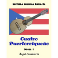 Lectura Musical para el Cuatro Puertorriqueno: Nivel 1