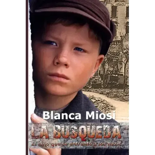 La Búsqueda: El niño que se enfrentó a los nazis