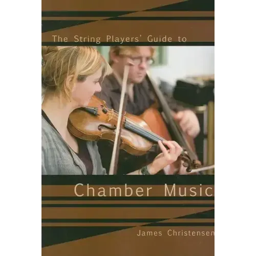The String Player's Guide to Chamber Music
