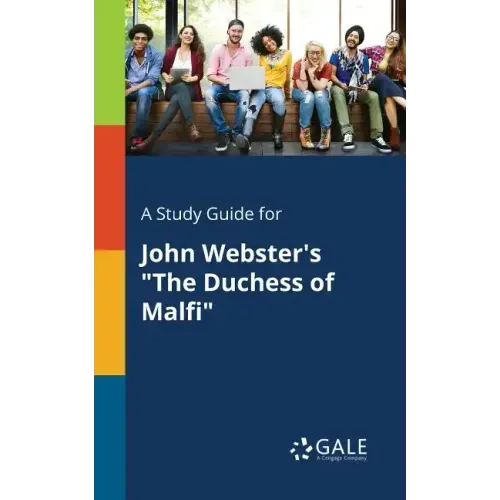 A Study Guide for John Webster's "The Duchess of Malfi"