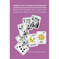 Doris Ann's Tarot Handbook: How To Interpret The Tarot and a Regular Deck of Playing Cards