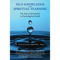 Self-Knowledge and Spiritual Yearning: The Role of Spirituality in Psychological Health