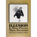 Illusion Is More Precise Than Precision: The Poetry of Marianne Moore