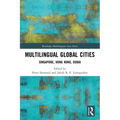 Multilingual Global Cities: Singapore, Hong Kong, Dubai