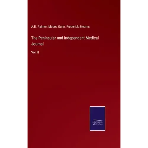 The Peninsular and Independent Medical Journal: Vol. II