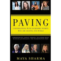 Paving - Conversations with Incredible Women Who are Shaping Our World