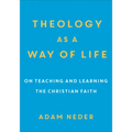 Theology as a Way of Life: On Teaching and Learning the Christian Faith