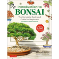 Introduction to Bonsai: The Complete Illustrated Guide for Beginners (with Monthly Growth Schedules and Over 2,000 Illustrations)