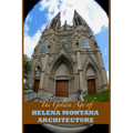 The Golden Age of Helena Montana Architecture