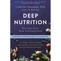 Deep Nutrition: Why Your Genes Need Traditional Food