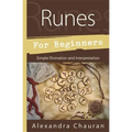 Runes for Beginners: Simple Divination and Interpretation