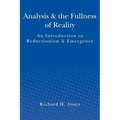 Analysis & the Fullness of Reality: An Introduction to Reductionism & Emergence
