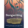 Songwriting: Strategies for Musical Self-Expression and Creativity