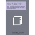 Gems Of Cognition: One Hundred And Eight Excerpts And Paraphrases From The Book Cognizantability