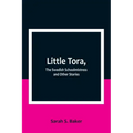 Little Tora, The Swedish Schoolmistress and Other Stories