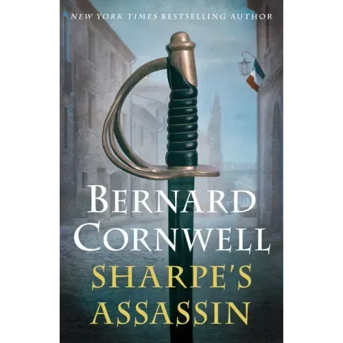 Sharpe's Assassin: Richard Sharpe and the Occupation of Paris, 1815