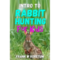 Intro to Rabbit Hunting for Kids