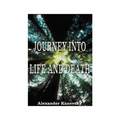 Journey Into Life and Death