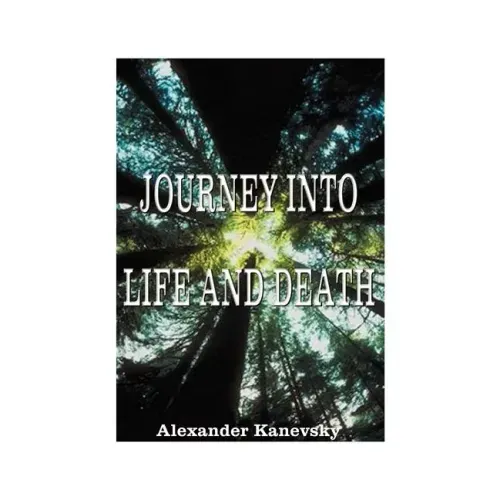 Journey Into Life and Death