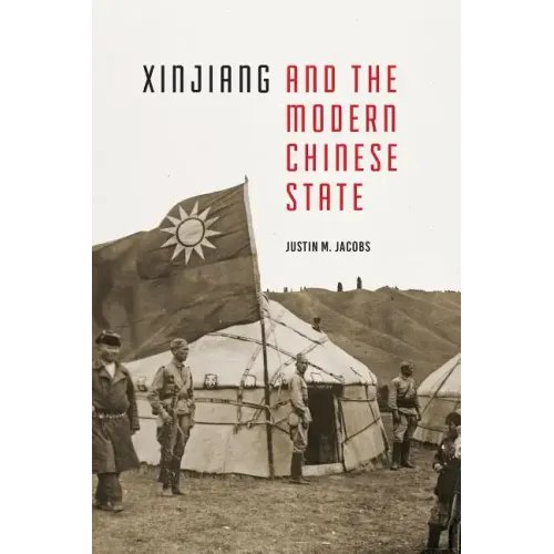 Xinjiang and the Modern Chinese State