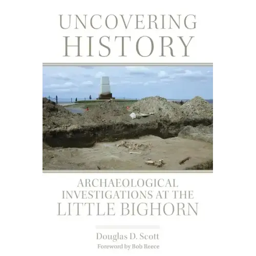 Uncovering History: Archaeological Investigations at the Little Bighorn
