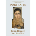 Portraits: John Berger on Artists