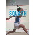 Progressive Mental Toughness Training for Squash: Using Visualization to Unlock Your True Potential