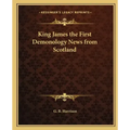 King James the First Demonology News from Scotland