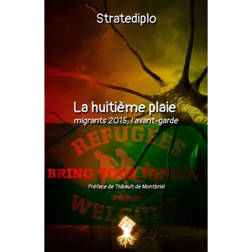 La huitième plaie: migrants 2015, l'avant-garde