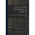 Tactics and Technique of Cavalry