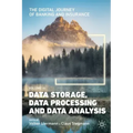 The Digital Journey of Banking and Insurance, Volume III: Data Storage, Data Processing and Data Analysis