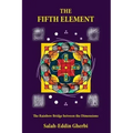 The Fifth Element: The Rainbow Bridge between the Dimensions