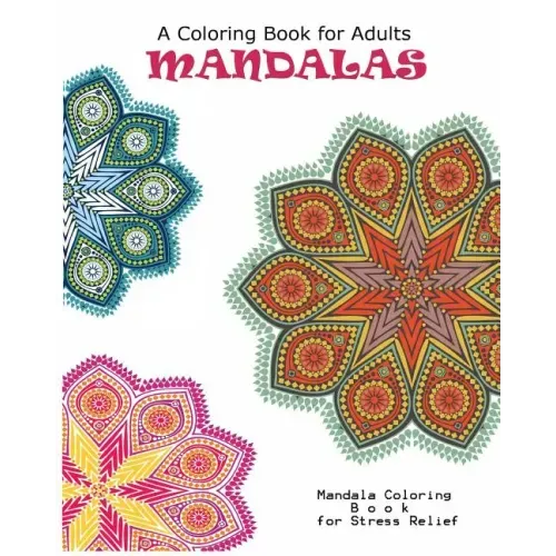 Mandala: Adult Coloring Book: Mandala: Coloring For Relax