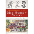 Hidden History of the Mid-Hudson Valley: Stories from the Albany Post Road