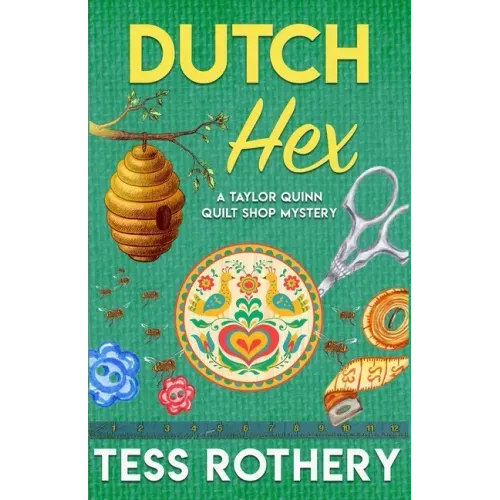 Dutch Hex: A Taylor Quinn Quilt Shop Mystery
